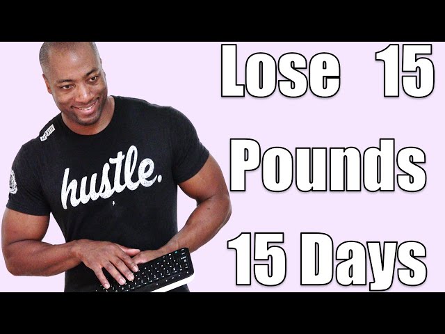 Lose 15 Pounds in 30 Days: Uncover Effortless Strategies for Weight Loss